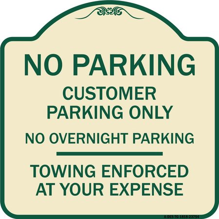 SIGNMISSION No Parking Customer Parking Only No Overnight Parking Towing Enforced at Your Expense, TG-1818-23754 A-DES-TG-1818-23754